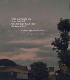 the sky is filled with clouds and there is a quote about what more can i ask from the lord, who filed my heart with the love of all?