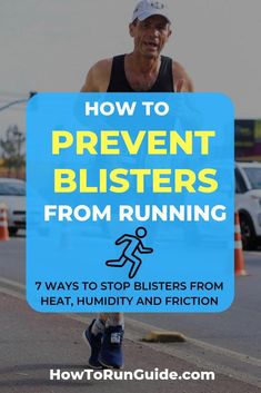 a man running on the road with text overlaying how to prevent blisters from running