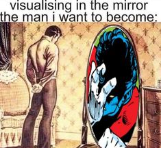 an image of a man looking at himself in the mirror with text that reads, visualising in the mirror the man i want to become