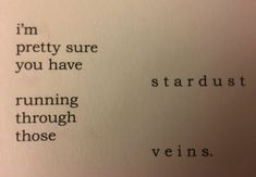 an old typewriter with the words i'm pretty sure you have running through those veins