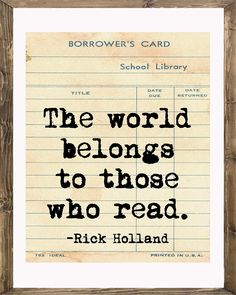 a piece of paper with the words'the world belongs to those who read '