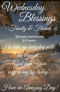 a christmas card with the words, wednesday blessings and family and friends to wake up every