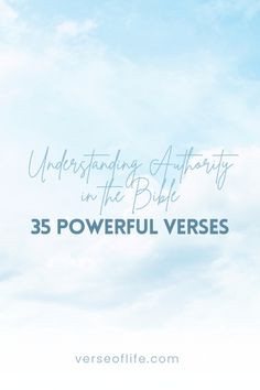 Understanding Authority in the Bible: 35 Powerful Verses Understanding Bible, Powerful Verses, Psalm 2, Romans 13, Powerful Bible Verses