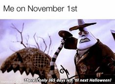 a cartoon character wearing a witches hat with the caption me on november 1st there's only 365 days left next halloween