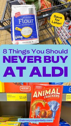 a grocery cart filled with food and the words 8 things you should never buy at aldi