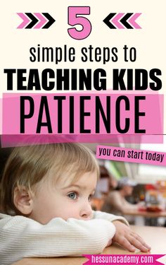 a young child sitting at a table with the words 5 simple steps to teaching kids's patience