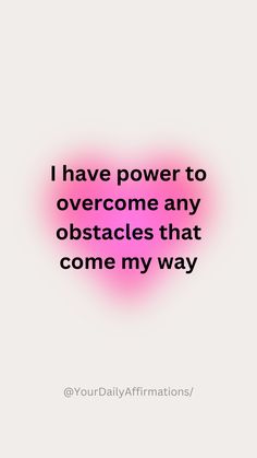 a pink circle with the words i have power to overcome any obstacles that come my way