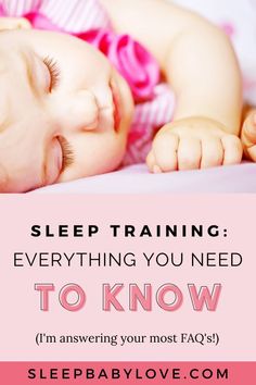 a baby sleeping with the text sleep training everything you need to know