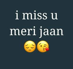 two emoticions with the words i miss u meri jaan