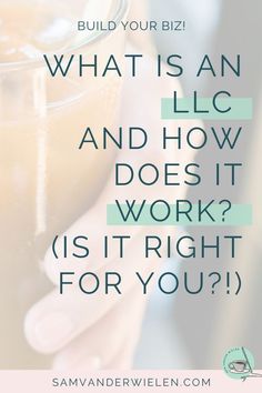 a person holding a drink with the text build your biz what is an lic and how does it work? is it right for you?