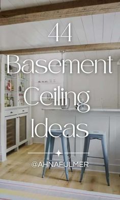 an image of a kitchen with the words, 4 basement ceilinging ideas on it