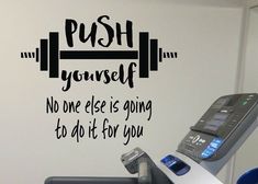 a wall decal that says push yourself, no one else is going to do it for you