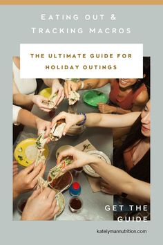 the ultimate guide to eating out and tracking macros for holiday outings - get the guide