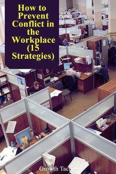 an office cubicle with people working in it and the words how to prevent conflict in the workplace 15 strategies