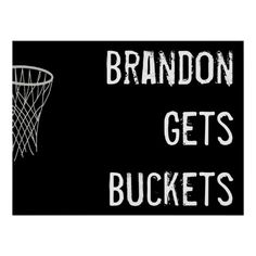 a basketball hoop with the words brandon gets buckets written in white ink on a black background