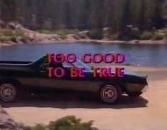 an old car with the words too good to be free painted on it