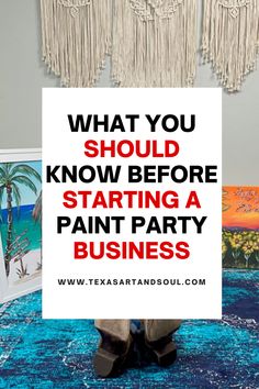 a person sitting on top of a rug holding a sign that says what you should know before starting a paint party business