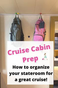 a sign that says cruise cabin prep how to organize your stateroom for a great cruise