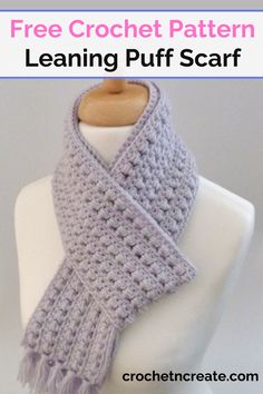 a crochet scarf on a mannequin with text that reads free crochet pattern learning puff scarf