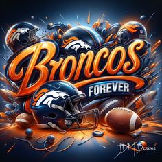 a football helmet and ball with the words denver forever written in orange lettering on a black background