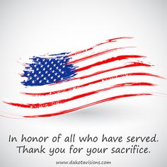 Veteran's Day 2013: Thank you for your service. In honor of all who have served.  From Dakota Visions Photography, LLC Cool American Flag, Wildlife Landscape, Photography Social Media, Vision Photography, Veteran's Day, Let Freedom Ring, Like Quotes, Quotes About Photography, American Flag Background