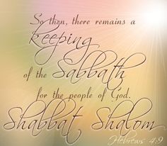 Shabbat Shalom! Happy Sabbath Quotes, Sabbath Quotes, Shabbat Shalom Images, Hebrew Roots, Happy Sabbath, Sabbath Day, Seventh Day Adventist, Bible Quotes Images