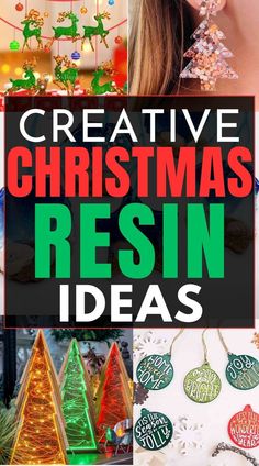 the words creative christmas resinin ideas are shown in green, red and orange colors