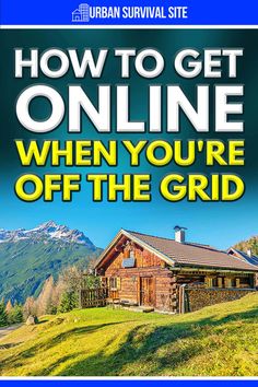 You want to go off the grid, but you also want to get online and use the internet when you need to. Here are your options. How To Go Off Grid, Of The Grid Living, Off Grid Communication, Power Grid Failure Prep, Living Off The Grid Books, Kids Survival Skills, Off Grid Survival, Going Off The Grid, Internet Providers