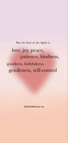 a heart with the words, but the fruit of the spirit is love, joy, peace