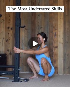 a woman squats on the ground in front of a barbell rack with text that reads, the most underrated skills