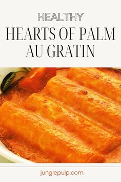 healthy hearty hearts of palm au gratin in a white bowl with text overlay