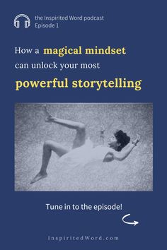 a woman laying on the ground with text reading how a magical mindset can unlock your most powerful storytelling