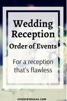 the words wedding reception order of events for a reception that's florisess