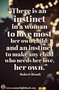 a quote that says, there is an intent in a woman to love most her own child