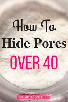 Make Pores Smaller, Big Pores, Makeup Over 40, Skin Care Routine For 20s, Foundation Makeup, Skin Care Routine Steps, Minimize Pores, Facial Cream, Moisturizing Body Wash