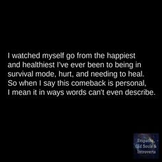 a black background with the words, i watched myself from the happest andhealthiest i've ever been to being in survival mode