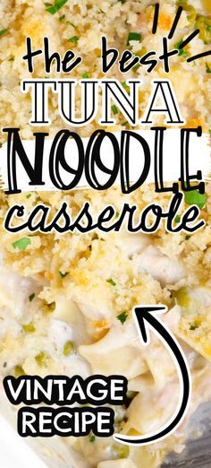 the best tuna noodle casserole recipe with text overlay