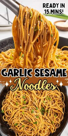 garlic sesame noodles in a skillet with the words ready in 15 mins