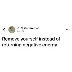 the tweet reads remove yourself instead of returning negative energy