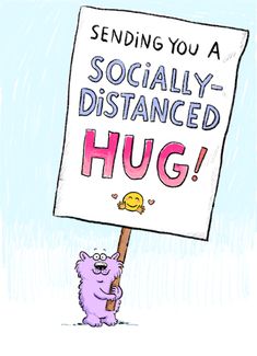 a cartoon character holding a sign that says, sending you a socially distanced hug