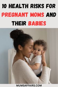 a mother holding her baby in her arms with the words 10 health tips for pregnant moms and their babies