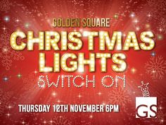 the golden square christmas lights switch on is coming to town in november, and it will be