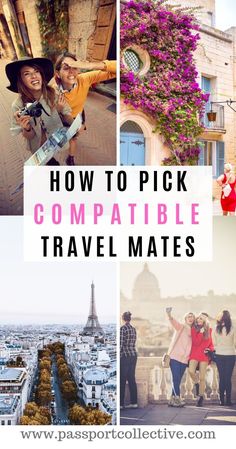 four pictures with the words how to pick compatible travel mates