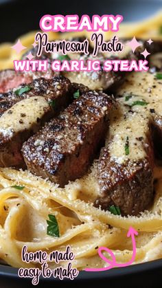 creamy parmesan pasta with garlic steak