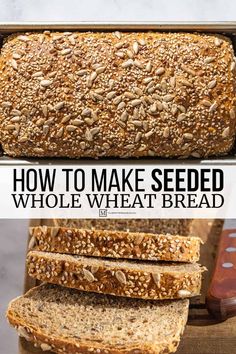 how to make seeded whole wheat bread in the oven and then cut into slices