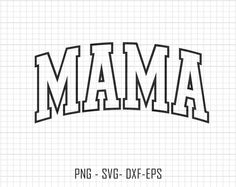 the word mama is drawn in black and white