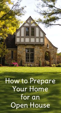 a house with the words how to prepare your home for an open house sale