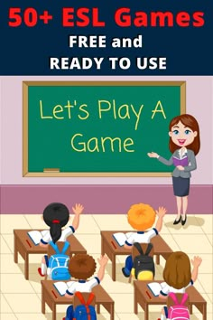 children are sitting at desks in front of a blackboard with the text 50 + esl games free and ready to use