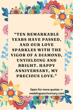 the quote for an anniversary card that reads, ten remarkable years have passed and our love sparkles with the victory of a diamond