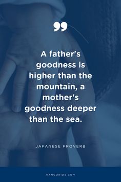 a father's goodness is higher than the mountain, a mother's goodness deeper than the sea